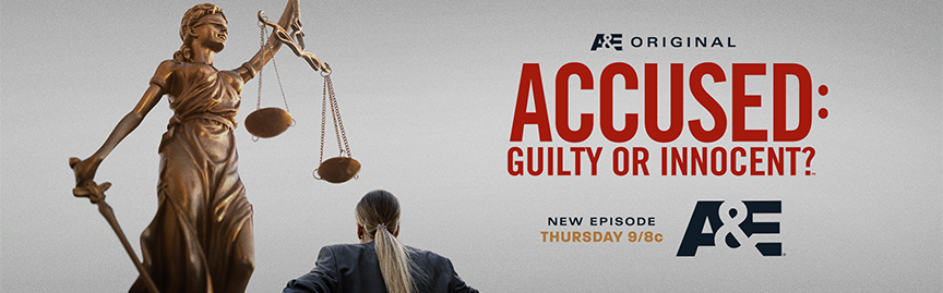 Watch A&E original Accused: Guilty or Innocent