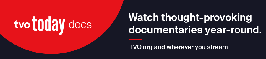 Ad – TVO today docs. Watch thought-provoking documentaries year-round. TVO.org and wherever you stream